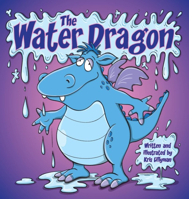 The Water Dragon (Hard Cover): Hes Just A Little Squirt!