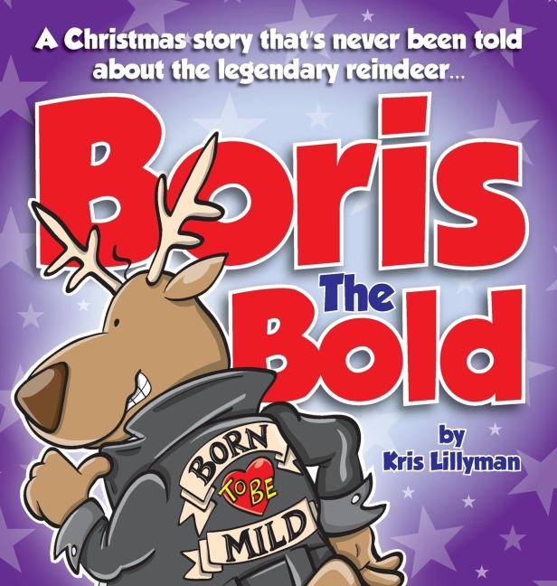 Boris The Bold (Hard Cover): A Christmas Story Thats Never Been Told