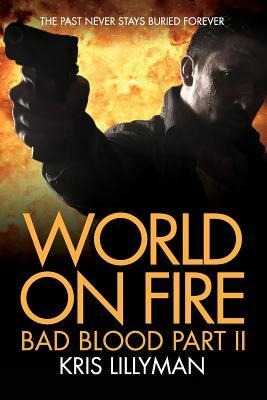 World On Fire Bad Blood Part Two