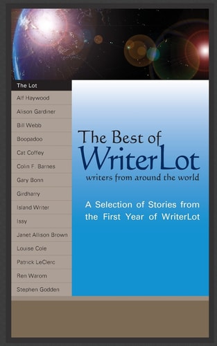 The Best of WriterLot A Selection of Stories from the First Year of WriterLot