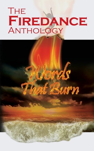 The Firedance Anthology Words That Burn