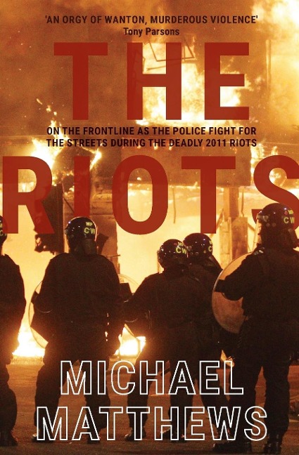 The Riots: The police fight for the streets during the UKs deadly 2011 riots