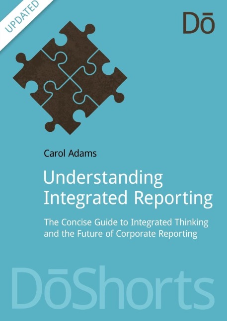 Understanding Integrated Reporting: The Concise Guide to Integrated Thinking and the Future of Corporate Reporting
