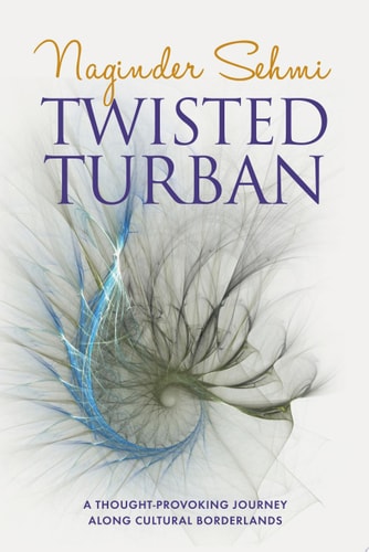 Twisted Turban A Thought Provoking Journey Along Cultural Borderlands