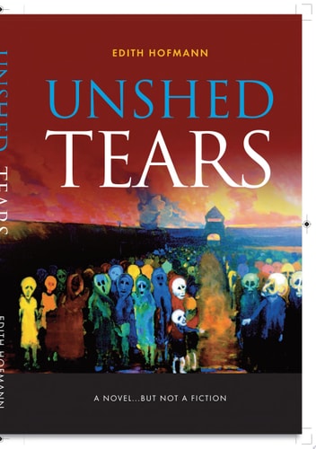 Unshed Tears A True-Life Holocaust Story