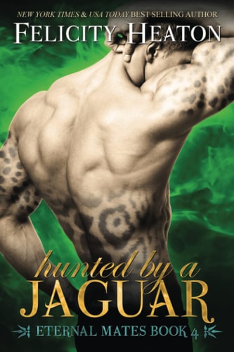Hunted by a Jaguar Eternal Mates Romance Series