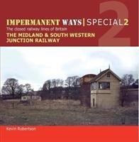 Impermanent Ways Special 2 - Part 1: Midland & South Western Junction Railway, from opening to decline