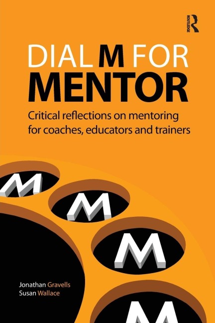 Dial M for Mentor: Critical reflections on mentoring for coaches, educators and trainers