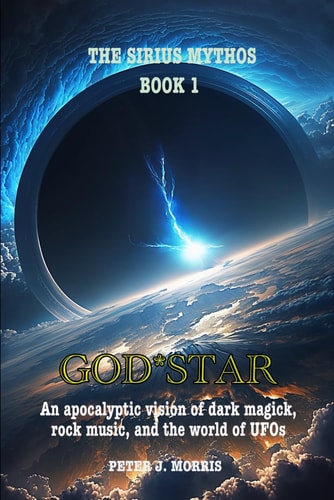God*star An Apocalyptic Vision of Dark Magick, Rock Music, and the World of UFOs