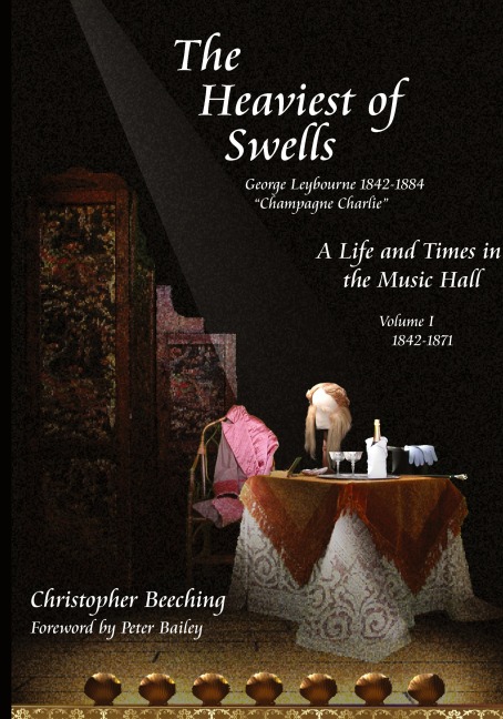 The Heaviest of Swells Vol I;  A Life and Times in the Music Hall
