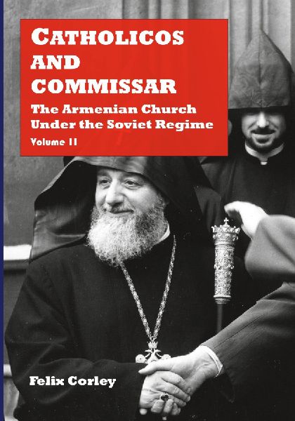 Catholicos and Commissar: The Armenian Church Under the Soviet Regime (Volume 2)