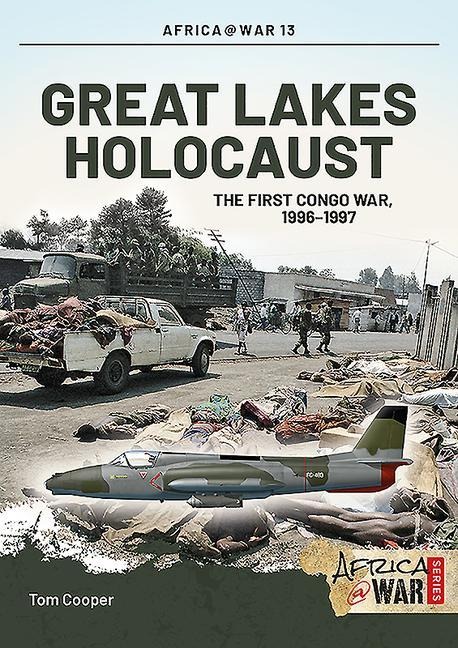 Great Lakes Holocaust: First Congo War, 1996-1997