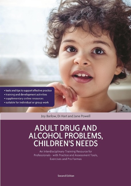 Adult Drug and Alcohol Problems, Children's Needs, Second Edition: An Interdisciplinary Training Resource for Professionals - With Practice and Assessment Tools, Exercises and Pro Formas