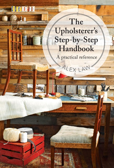 The Upholsterers Step-by-Step Handbook: A Practical Reference