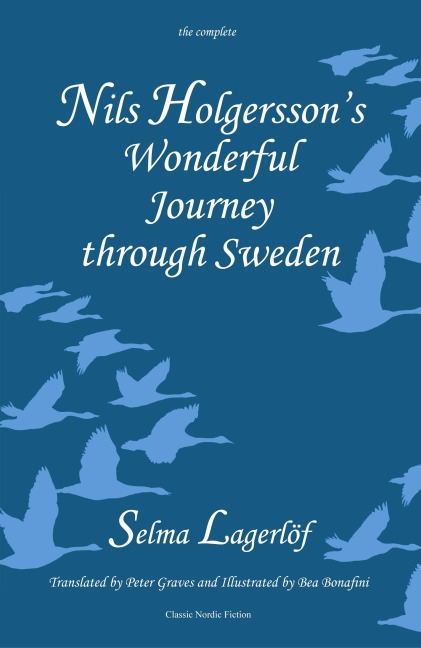Nils Holgersson's Wonderful Journey Through Sweden: The Complete Volume