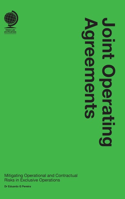 Joint Operating Agreements: Mitigating Operational and Contractual Risks in Exclusive Operations