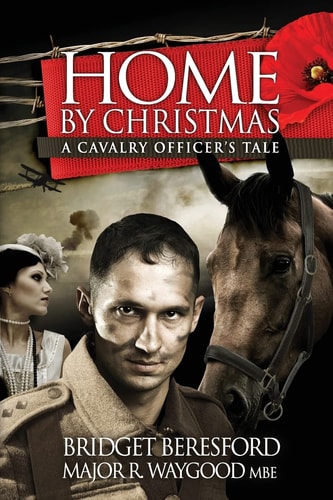 Home By Christmas A Cavalry Officer's Tale