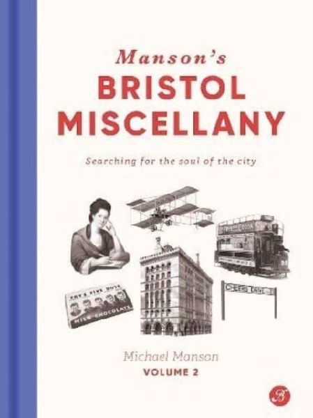 Mansons Bristol Miscellany Volume 2: Searching For The Soul Of The City