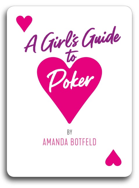 A Girls Guide to Poker: (A Book for Beginners to Intermediates)