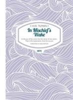 In Mischiefs Wake Paperback: In the joy of the actors lies the sense of any action. That is the explanation, that the excuse.