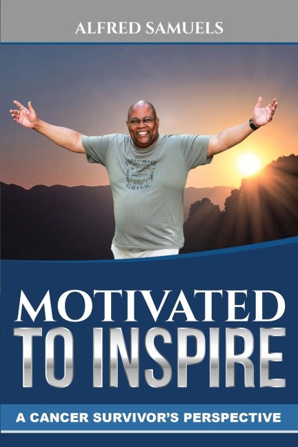 Motivated to Inspire: A cancer survivors perspective