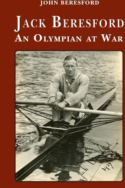 Jack Beresford: an Olympian at War