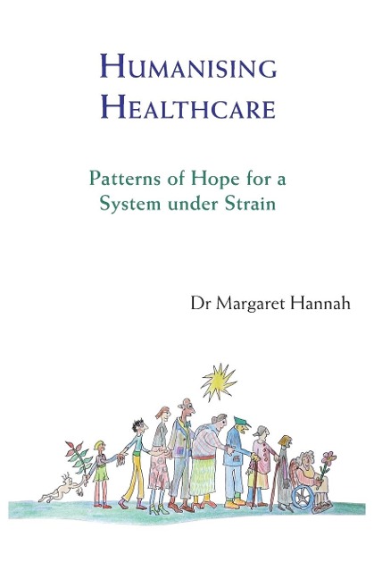 Humanising Healthcare: Patterns of Hope for a System under Strain