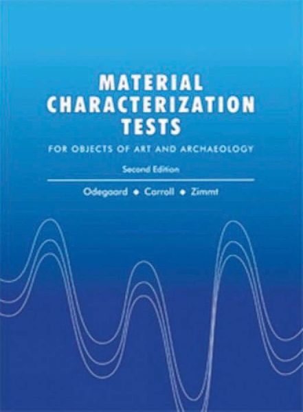Material Characterization Tests: For Objects of Art and Archaeology (Second Edition)