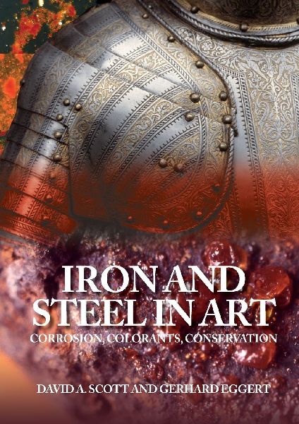 Iron and Steel in Art: Corrosion, Colorants, Conservation