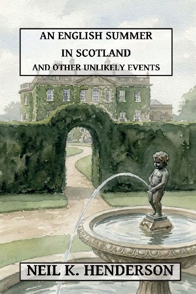 An English Summer in Scotland & Other Unlikely Events