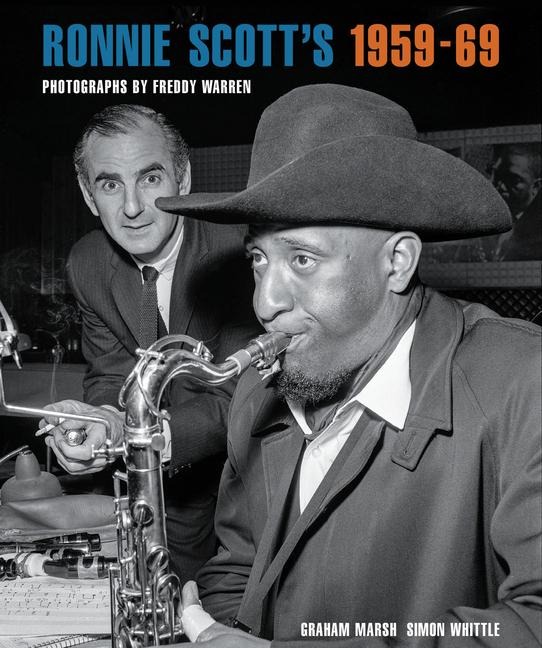 Ronnie Scotts 1959-69: Photographs by Freddy Warren