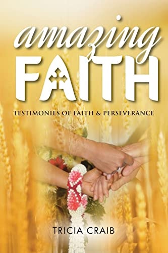 Amazing Faith Testimonies of Faith & Perseverance