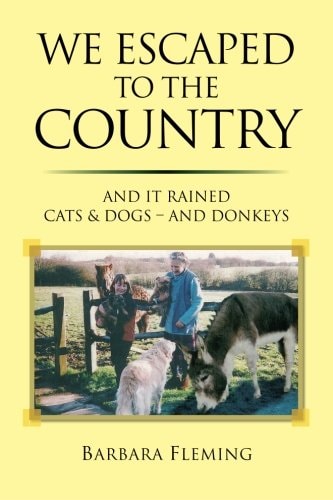 We Escaped to the Country And It Rained Cats and Dogs - and Donkeys
