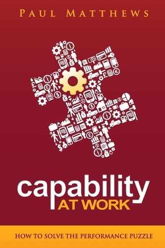 Capability at Work How to Solve the Performance Puzzle