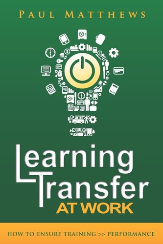 Learning Transfer at Work How to Ensure Training ” Performance