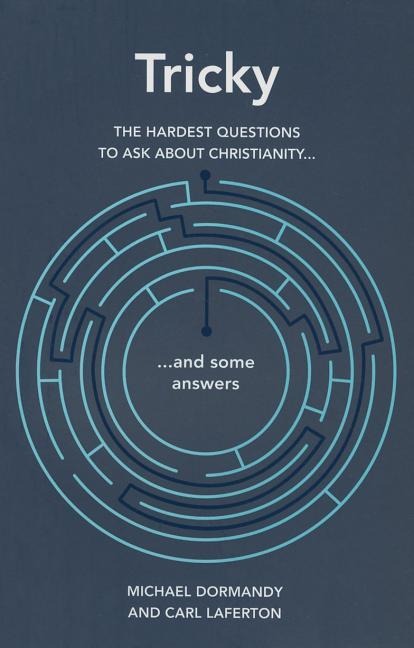 Tricky: The hardest questions to ask about Christianity (and some answers)