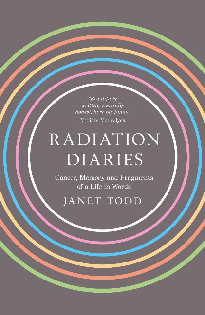 Radiation Diaries: Cancer, Memory and Fragments of a Life in Words