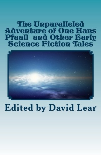 The Unparalleled Adventure of One Hans Pfaall and Other Early Science Fiction Tales