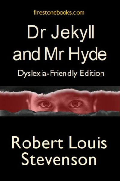 Dr Jekyll and Mr Hyde: Dyslexia-Friendly Edition