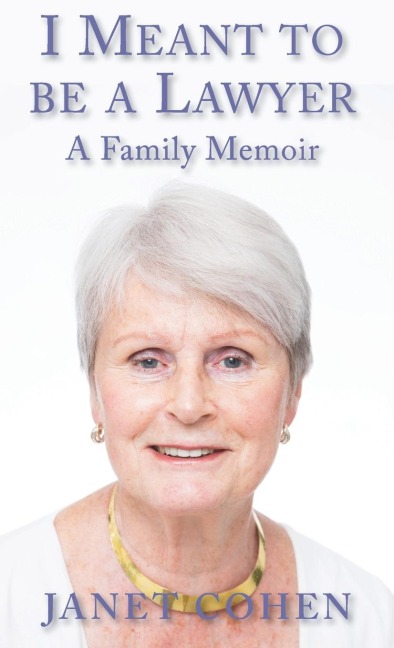 I Meant to be a Lawyer: A Family Memoir