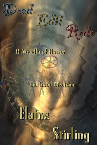 Dead Edit Redo A Novella of Horror and Good Medicine
