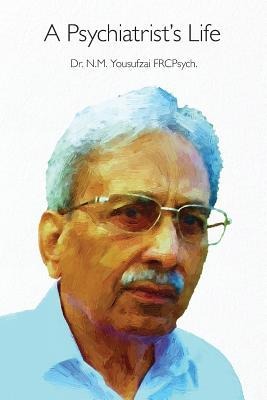A Psychiatrists Life: Najibabad to Birmingham via Thatta