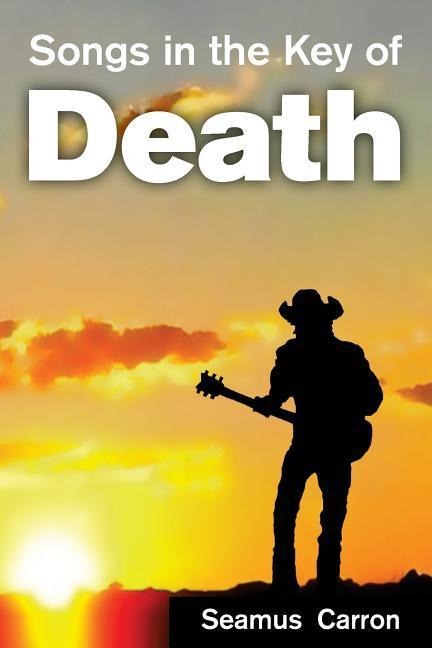 Songs in the Key of Death