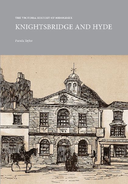 The Victoria History of Middlesex: Knightsbridge and Hyde