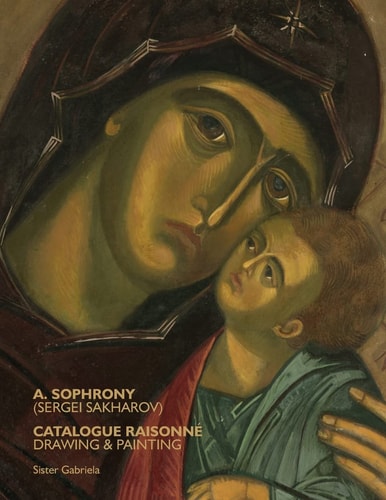 A. Sophrony (Sergei Sakharov) Catalogue Raisonné Drawings and Paintings