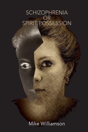 Schizophrenia Or Spirit Possession?