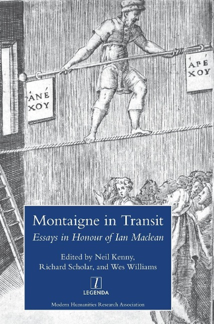 Montaigne in Transit: Essays in Honour of Ian Maclean