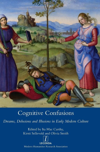 Cognitive Confusions: Dreams, Delusions and Illusions in Early Modern Culture