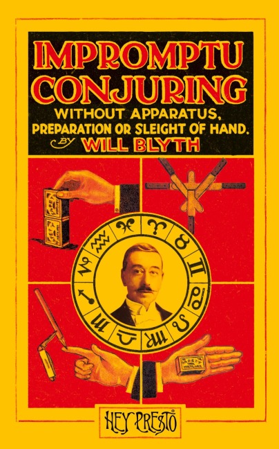 Impromptu Conjuring (Hey Presto Magic Book): Without Apparatus, Preparation or Sleight-of-Hand