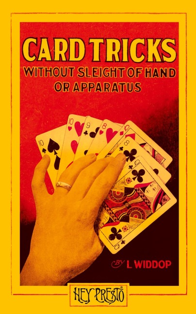 Card Tricks  (Hey Presto Magic Book): Without Sleight-of-Hand or Apparatus.